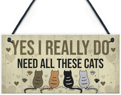 Really Do Need All These Cats Sign