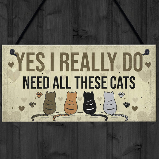 Really Do Need All These Cats Sign