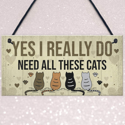 Really Do Need All These Cats Sign